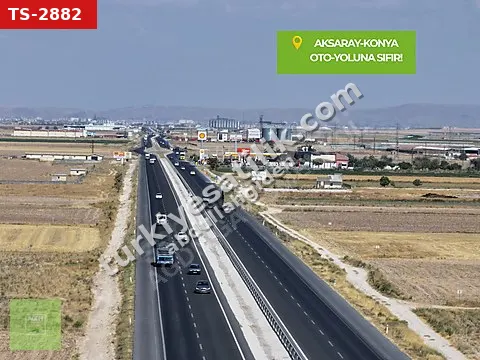 GELİŞEN AKSARAY - KONYA OTO-YOLUNA SIFIR YATIRIMLIK 17.400 M²
